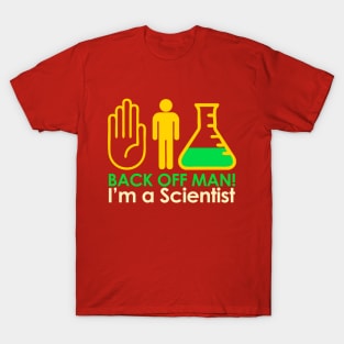 Back off Man I'm a Scientist T-Shirt